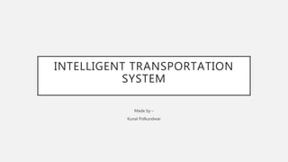 Intelligent transportation system | PPTX