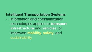 Intelligent Transportation Systems for a Smart City 