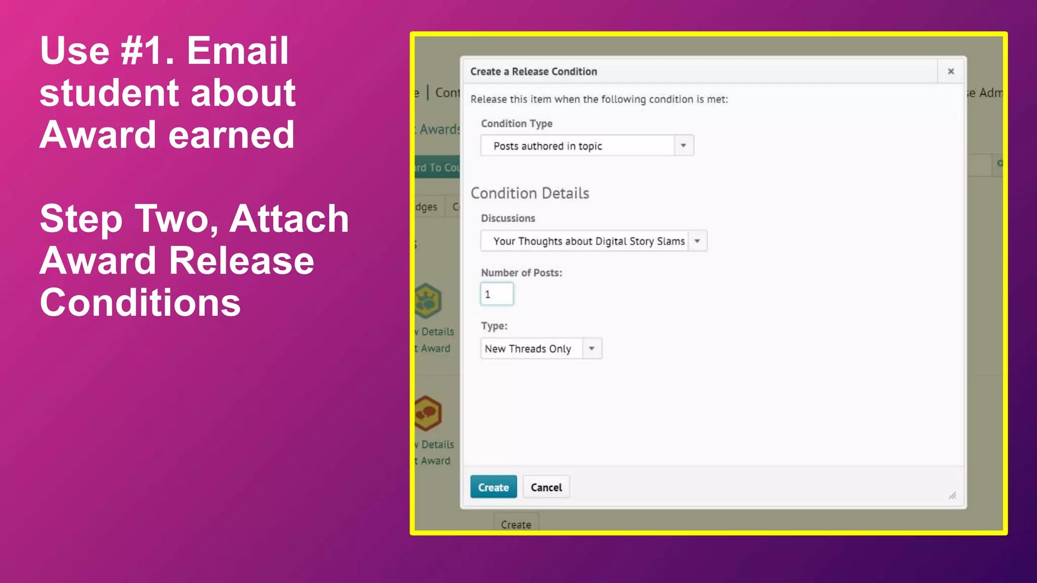 Use #1. Email
student about
Award earned
Step Two, Attach
Award Release
Conditions
 