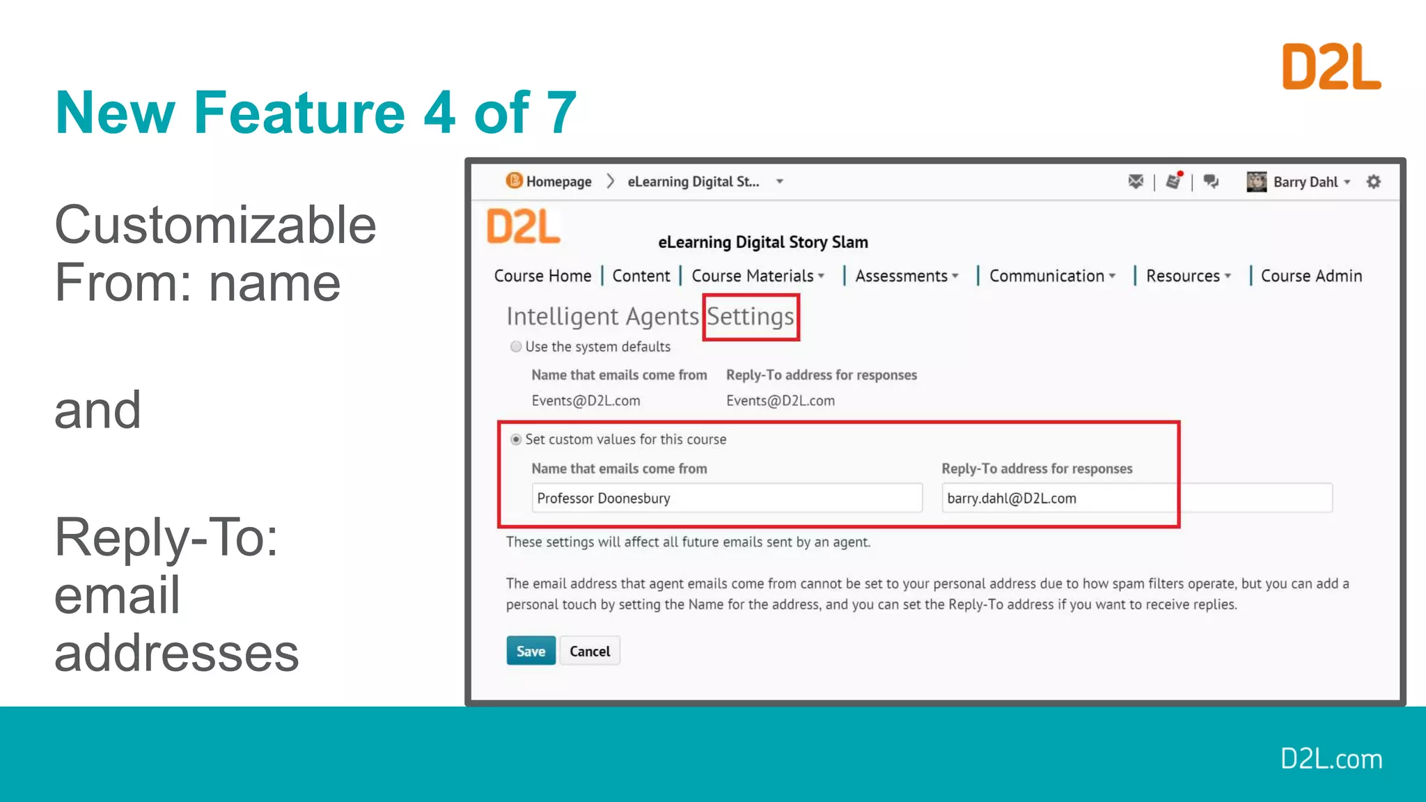 New Feature 4 of 7
Customizable
From: name
and
Reply-To:
email
addresses
 