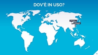 Pechino
14
Shanghai
DOV’È IN USO?
 