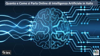 Quanto e Come si Parla Online di Intelligenza Artificiale in Italia
 