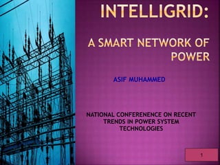 ASIF MUHAMMED
NATIONAL CONFERENENCE ON RECENT
TRENDS IN POWER SYSTEM
TECHNOLOGIES
1
 