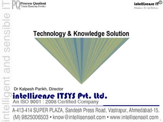 intellisense ITSYS Pvt Ltd.
Dr Kalpesh Parikh, Director
 