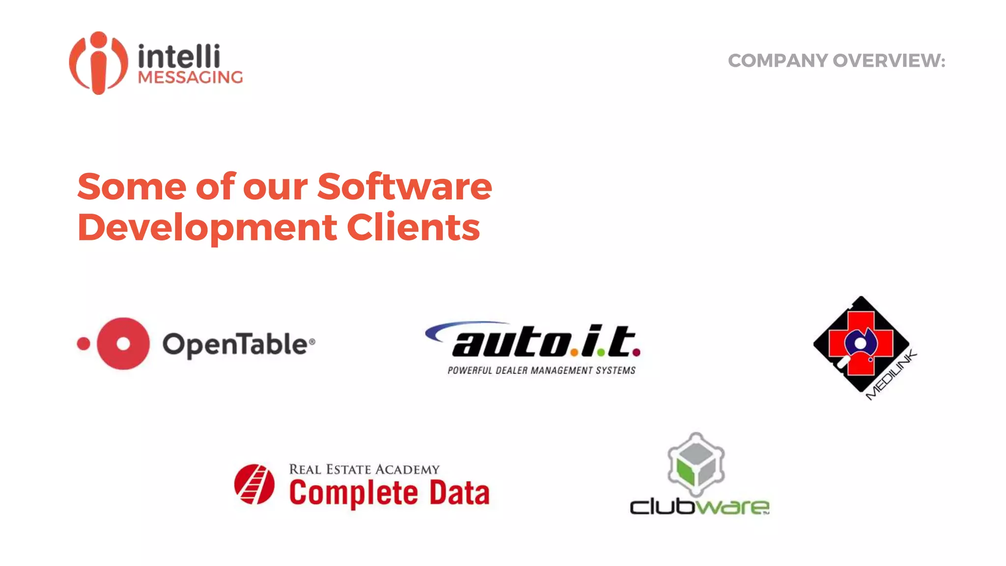 Some of our Software
Development Clients
COMPANY OVERVIEW:
 