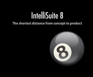 IntelliSuite 8
The shortest distance from concept to product
 