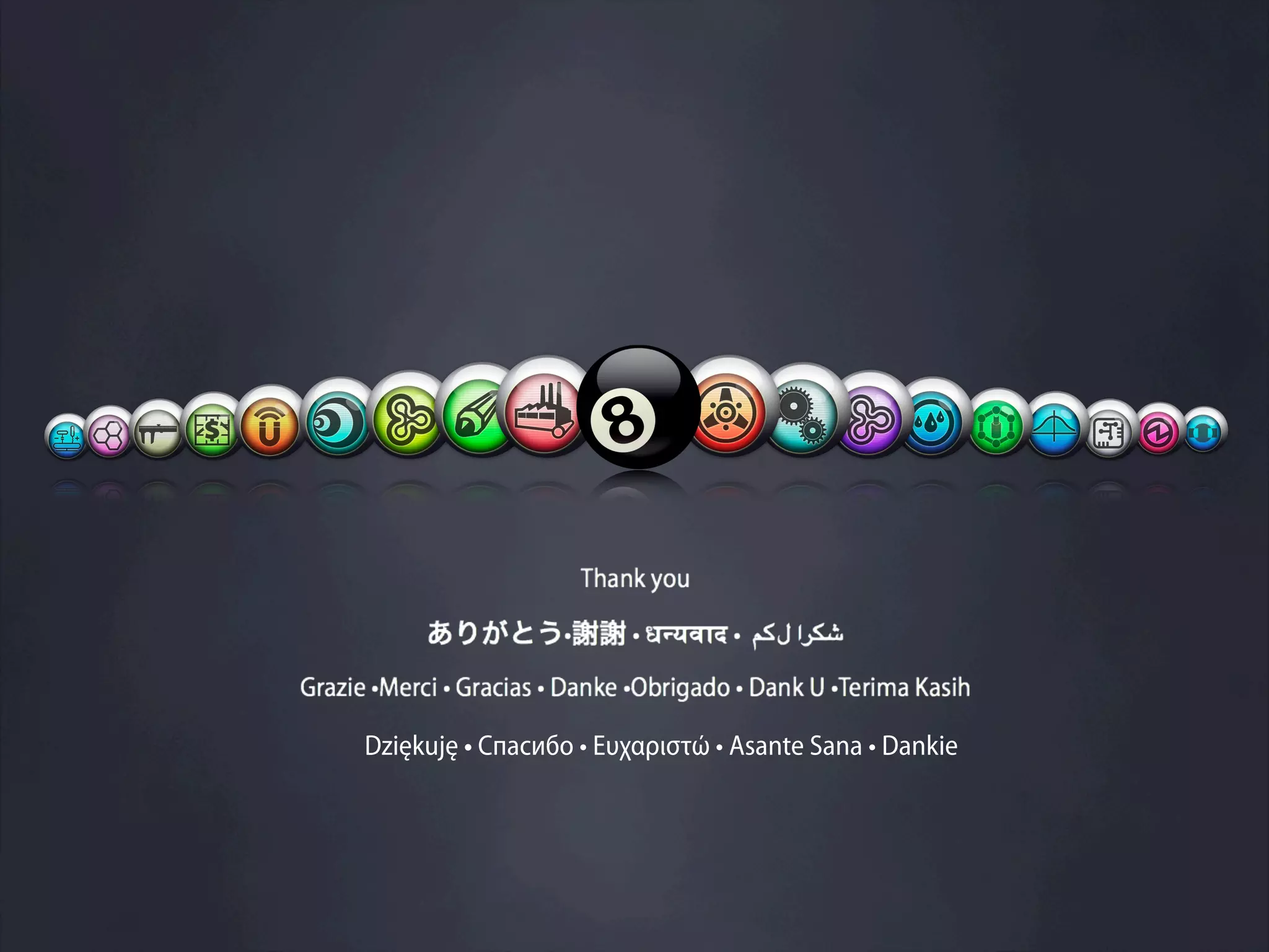 Dziękuję • Спасибо • Ευχαριστώ • Asante Sana • Dankie
 