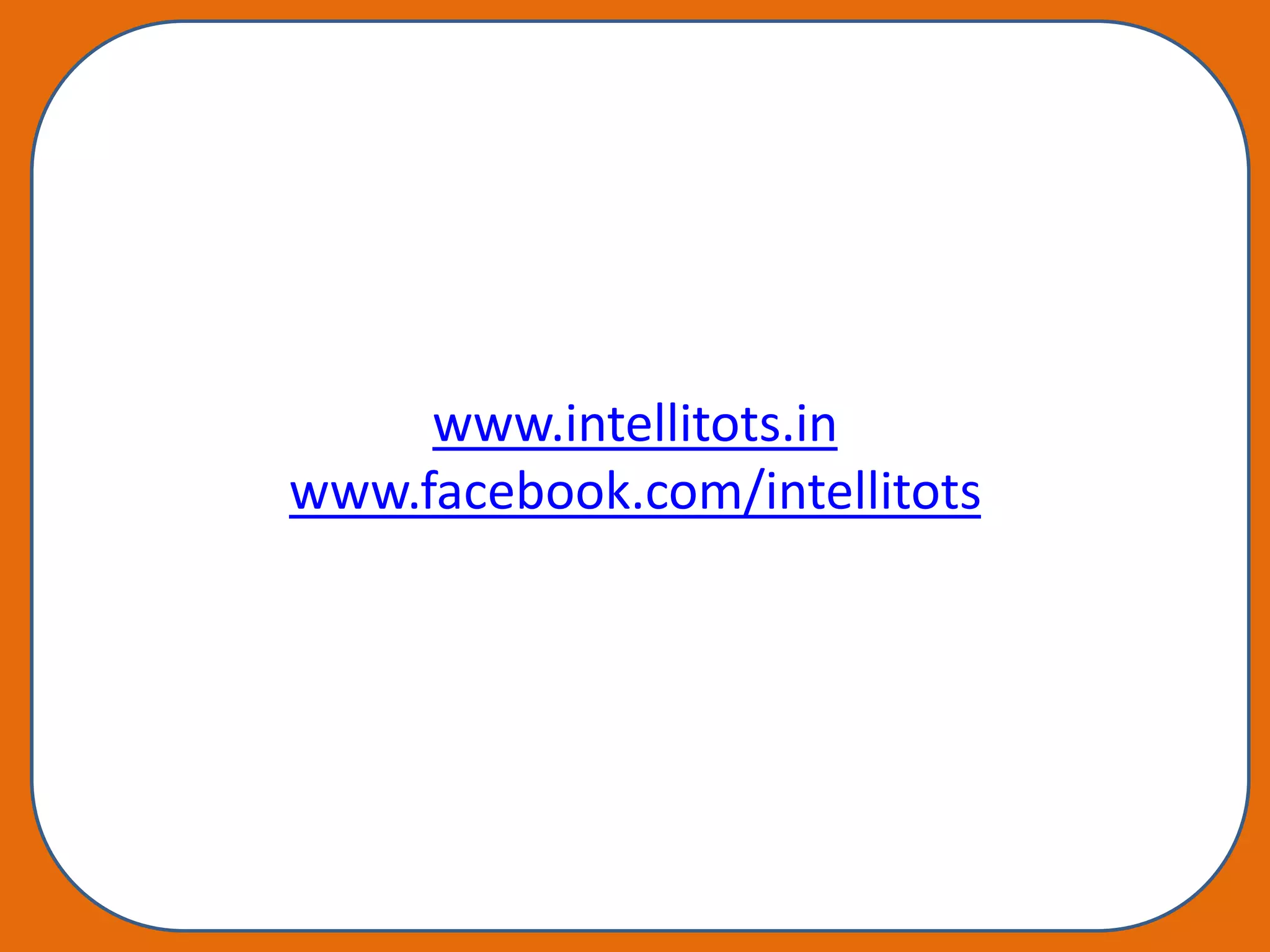 www.intellitots.in
www.facebook.com/intellitots
 
