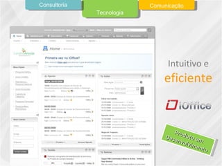 Intuitivo e  eficiente Tecnologia Consultoria Comunicação Produto em Desenvolvimento 