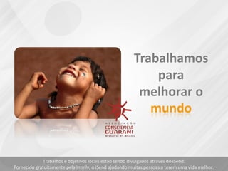 Trabalhos e objetivos locais estão sendo divulgados através do iSend.
Fornecido gratuitamente pela Intelly, o iSend ajudando muitas pessoas a terem uma vida melhor.
 