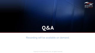 Copyright © 2016 Mirantis, Inc. All rights reservedCopyright © 2016 Mirantis, Inc. All rights reserved
Q&A
Recording will be available on demand.
 
