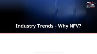 Copyright © 2016 Mirantis, Inc. All rights reserved
Industry Trends - Why NFV?
 
