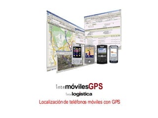Localización de teléfonos móviles con GPS 