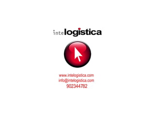 www.intelogistica.com  info@intelogistica.com  902344782 