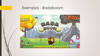 Exemplos - Badaboom
 