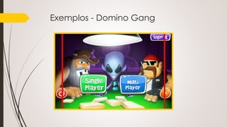 Exemplos - Domino Gang
 