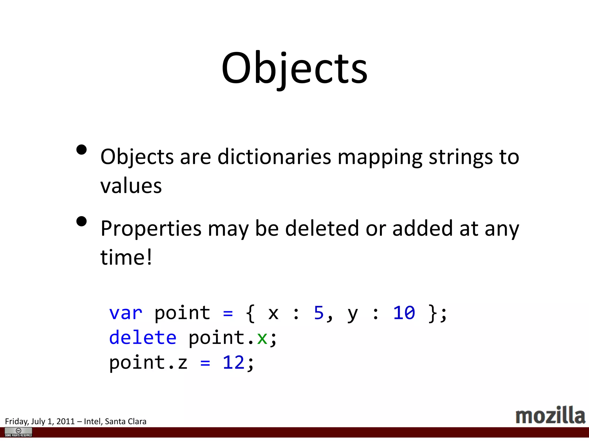 Think LISP or Self, not JavaUntyped - no type declarationsMulti-Paradigm – objects, closures, first-class functionsHighly dynamic - objects are dictionaries