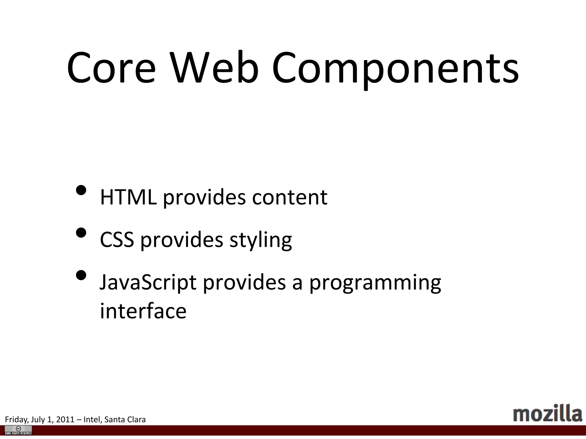 Core Web ComponentsHTML provides content