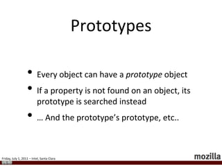 No Type DeclarationsProperties, variables, return values can be anything:functionf(a) {var x =72.3;if (a)        x = a +"string";return x;}