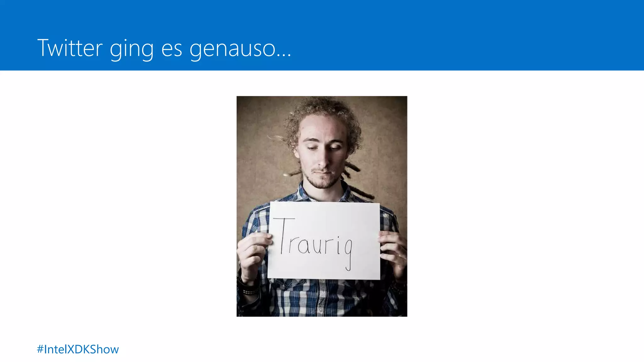 Twitter ging es genauso…
#IntelXDKShow
 