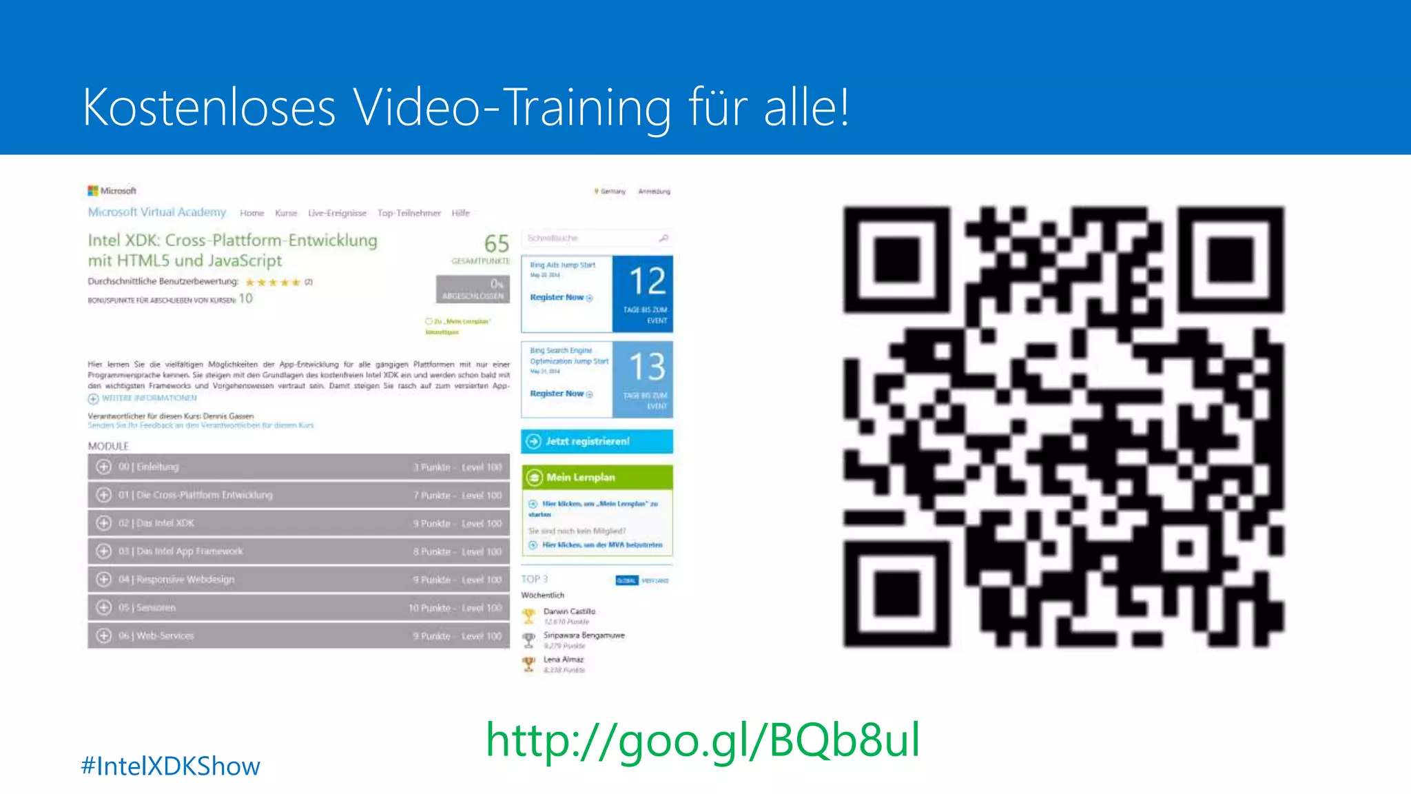Kostenloses Video-Training für alle!
http://goo.gl/BQb8ul#IntelXDKShow
 