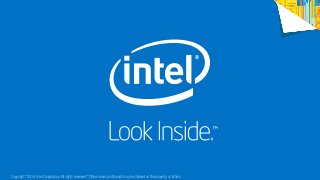 REVISION 1.0 GOLD 
Copyright © 2014 Intel Corporation. All rights reserved. *Other names and brands may be claimed Copyright © 2014 Intel Corporation. All rights reserved. *Other names and brands may be claim aesd t haes tphroep perrotpye ortfy o othf eortsh. ers. 
