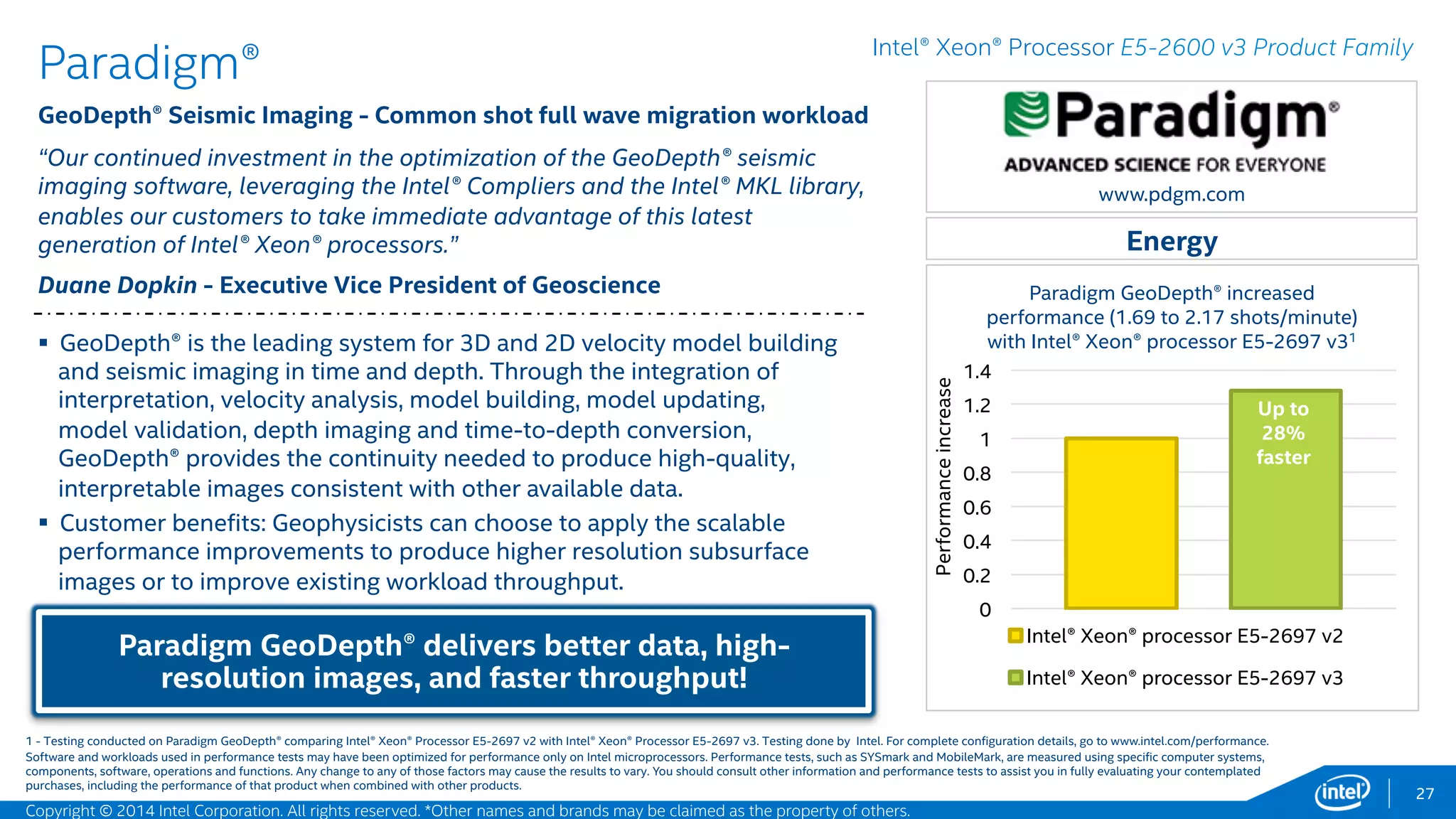 27
Dassault Systèmes*
SIMULIA Abaqus*/Explicit v6.13-1 - Six workloads representative of
typical Abaqus/Explicit applications
“The increased capacity of the new Intel® Xeon® processor E5-2697 v3
enables more efficient execution of larger problems in less time on a single
machine. These improvements provide significant value for our customers.”
Matt Dunbar - Software Architecture Director, Dassault Systèmes
Sophisticated engineering problems solved quickly and
with great detail!
Manufacturing
Intel® Xeon® Processor E5-2600 v3 Product Family
 The SIMULIA Abaqus Unified FEA* product suite is used by leading
companies to consolidate their processes and tools, reduce costs and
inefficiencies, and gain a competitive advantage, and it offers powerful and
complete solutions for both routine and sophisticated engineering
problems covering a vast spectrum of industrial applications.
 The Intel® Xeon® processor E5-2697 v3 boosted performance by 1.22X
compared to the previous processor generation.1 In the automotive
industry engineering work groups are able to consider full vehicle loads,
dynamic vibration, multibody systems, impact/crash, nonlinear static,
thermal coupling, and acoustic-structural coupling using a common model
data structure and integrated solver technology.
www.3ds.com
0
0.2
0.4
0.6
0.8
1
1.2
Intel® Xeon® processor E5-2697 V2
Intel® Xeon® processor E5-2697 V3
Elapsed time decrease (4.45 to 3.65 minutes) with
Intel® Xeon® processor E5-2697 v32
Up to
22%
faster
Software and workloads used in performance tests may have been optimized for performance only on Intel microprocessors. Performance tests, such as SYSmark and MobileMark, are measured using specific computer systems,
components, software, operations and functions. Any change to any of those factors may cause the results to vary. You should consult other information and performance tests to assist you in fully evaluating your contemplated
purchases, including the performance of that product when combined with other products.
Performanceincrease
1,2 - Testing conducted on Dassault Systemes SIMLIA* comparing Intel® Xeon® Processor E5-2697 v2 with Intel® Xeon® Processor E5-2697 v3. Testing done by Intel. For complete configuration details, see slide 56.
Copyright © 2015 Intel Corporation. All rights reserved. *Other names and brands may be claimed as the property of others.
 