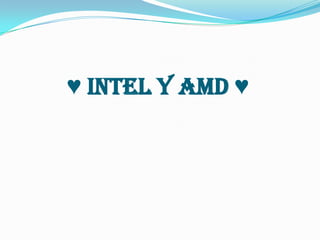 ♥ intel y amd ♥ 