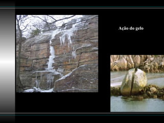 Ação do gelo 