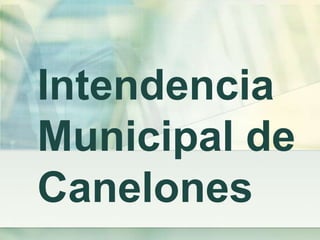 Intendencia
Municipal de
Canelones
 