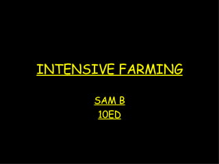 INTENSIVE FARMING SAM B 10ED 