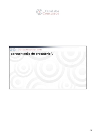 78
apresentação do precatório”.
 