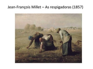 Jean-François Millet – As respigadoras (1857)
 