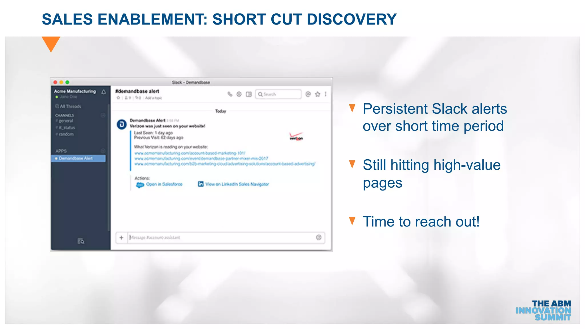 SALES ENABLEMENT: SHORT CUT DISCOVERY
Persistent Slack alerts
over short time period
Still hitting high-value
pages
Time to reach out!
 
