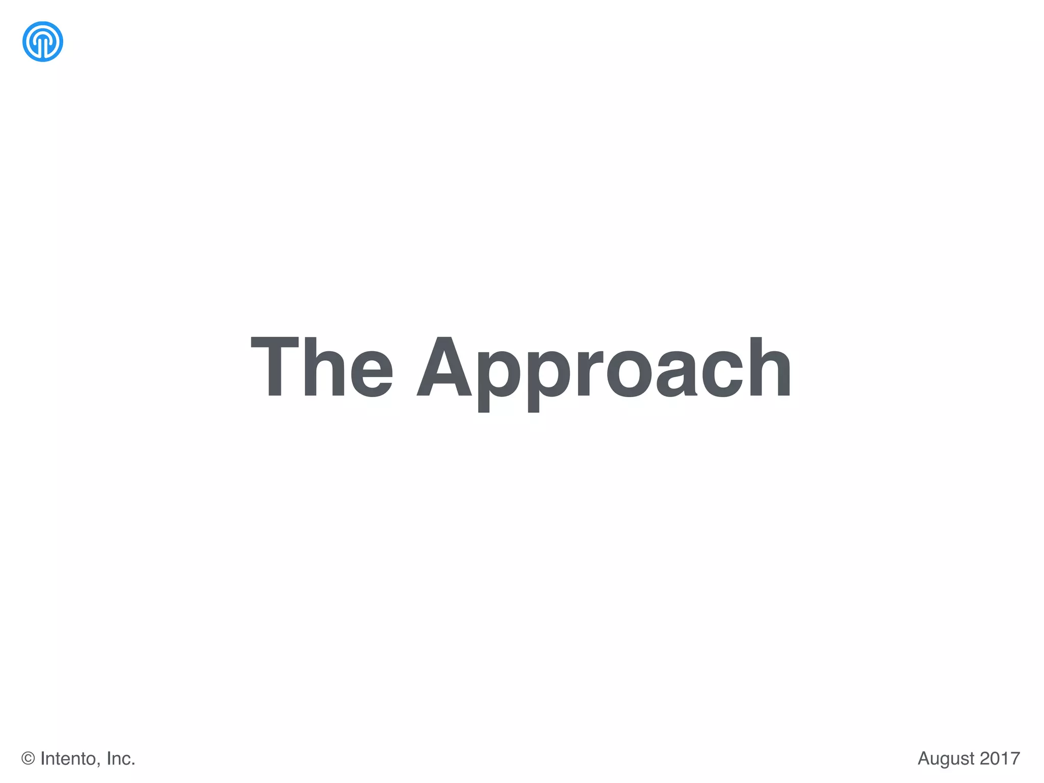 The Approach
August 2017© Intento, Inc.
 