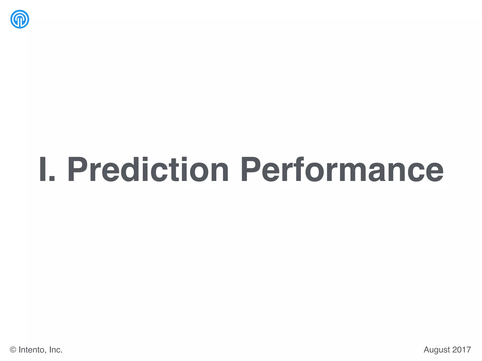 I. Prediction Performance
August 2017© Intento, Inc.
 