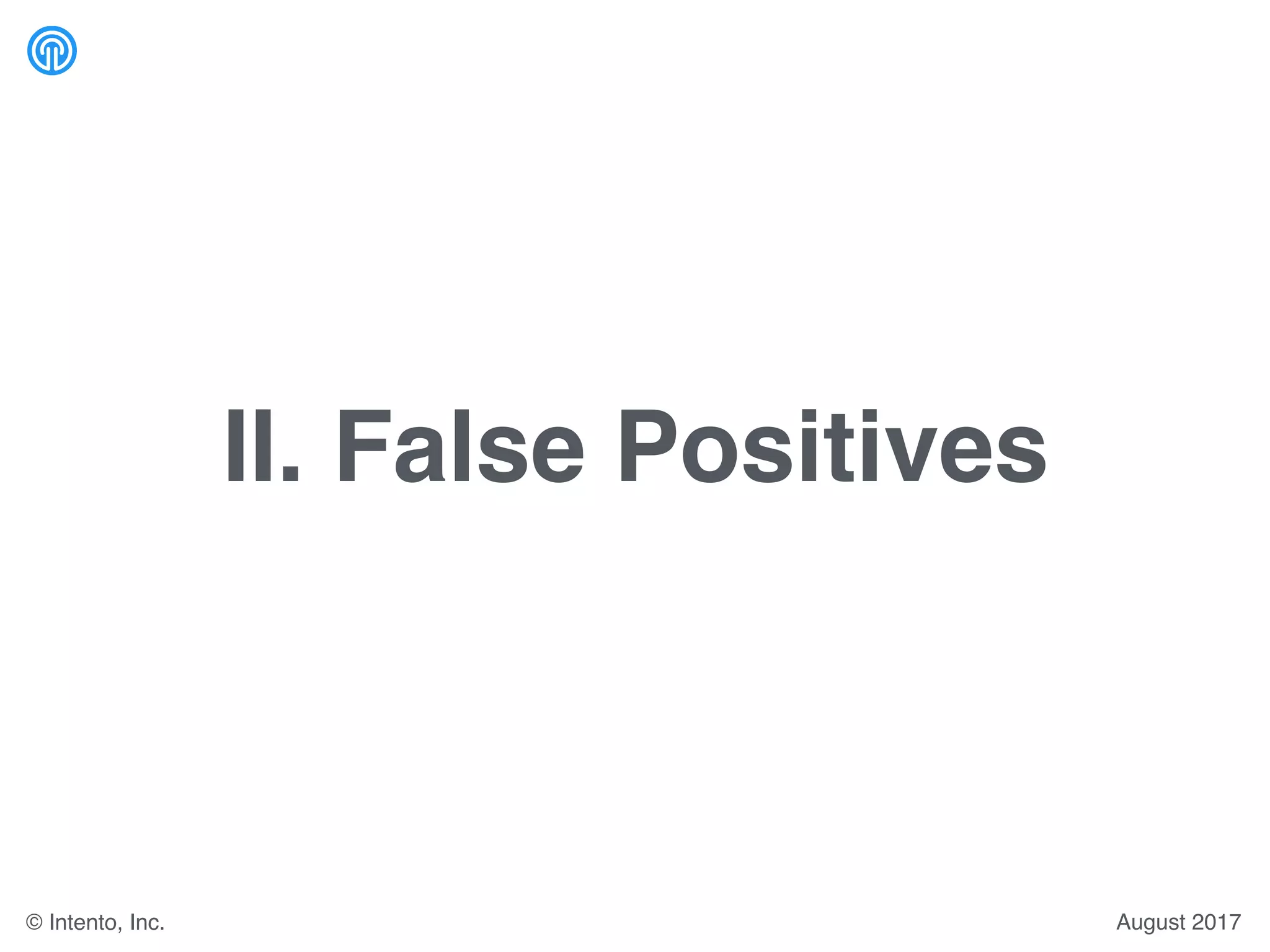 II. False Positives
August 2017© Intento, Inc.
 