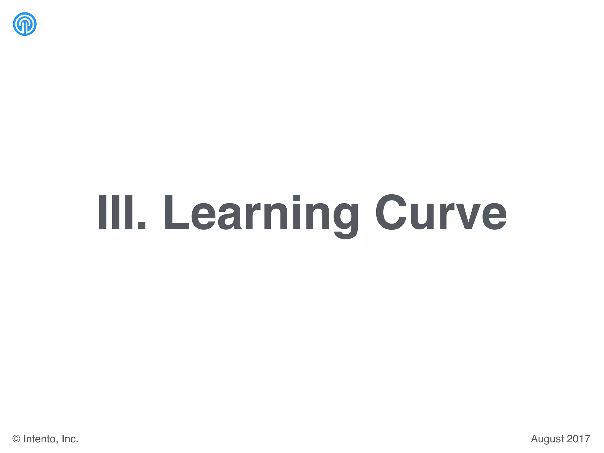 III. Learning Curve
August 2017© Intento, Inc.
 
