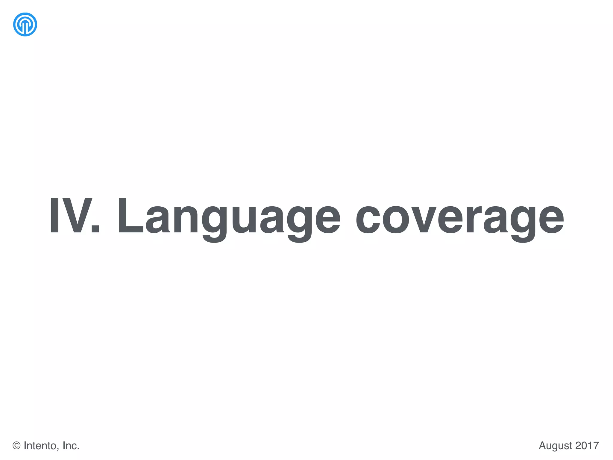 IV. Language coverage
August 2017© Intento, Inc.
 