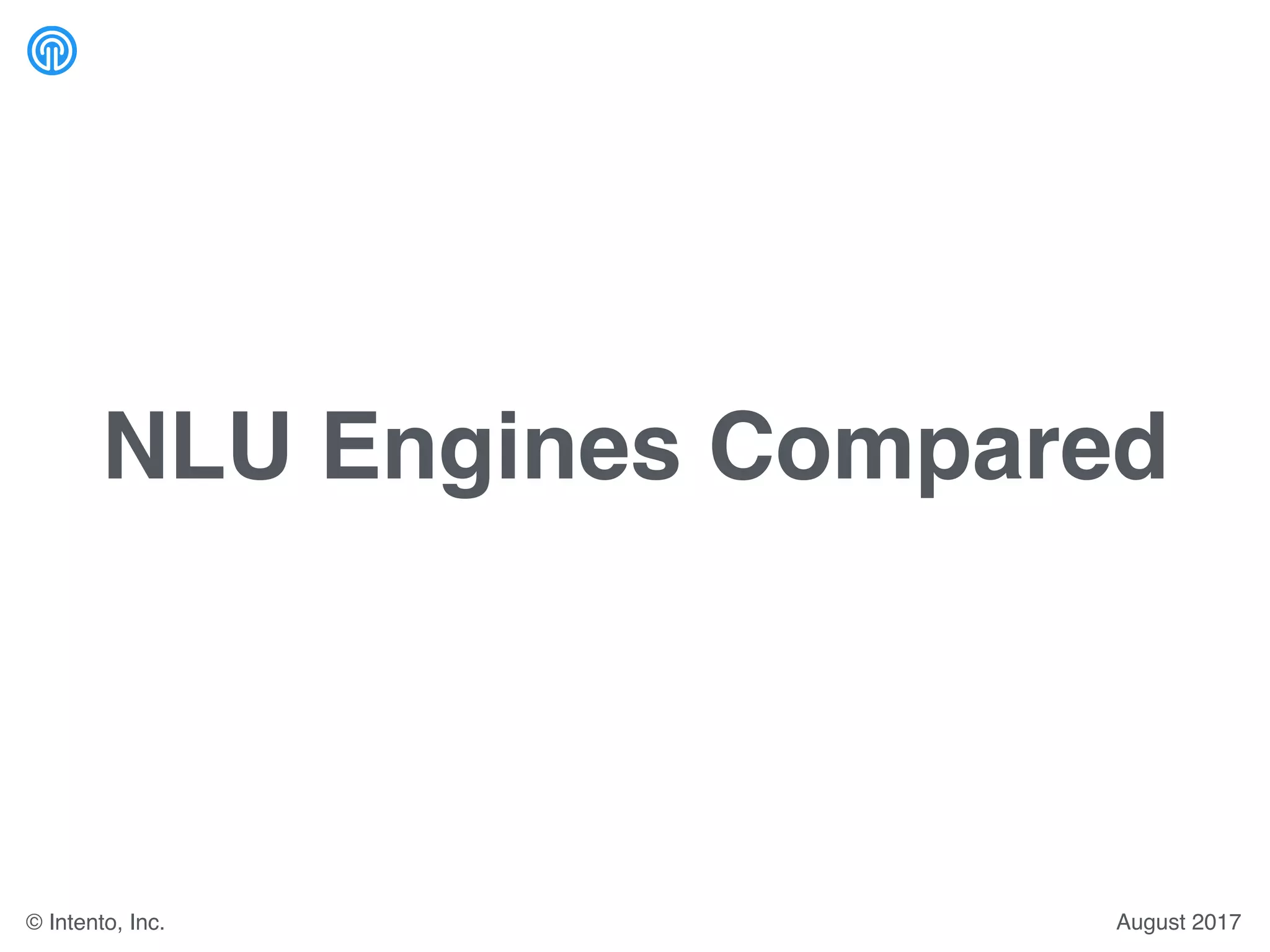NLU Engines Compared
August 2017© Intento, Inc.
 