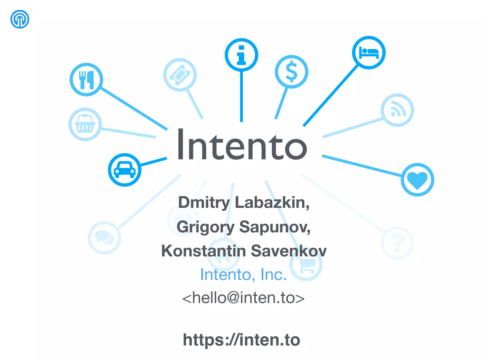 Intento
https://inten.to
Dmitry Labazkin,
Grigory Sapunov,
Konstantin Savenkov
Intento, Inc.

<hello@inten.to>
 