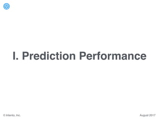 I. Prediction Performance
August 2017© Intento, Inc.
 