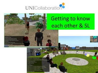 Getting to know
each other & SL
 