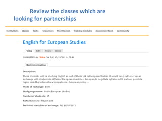 Review the classes which are
looking for partnerships
 