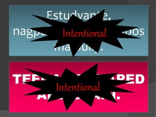 Estudyante,
nagpakamatay matapos
ma-bully.
TEENAGER RAPED
AND SLAIN.
Intentional
Intentional
 