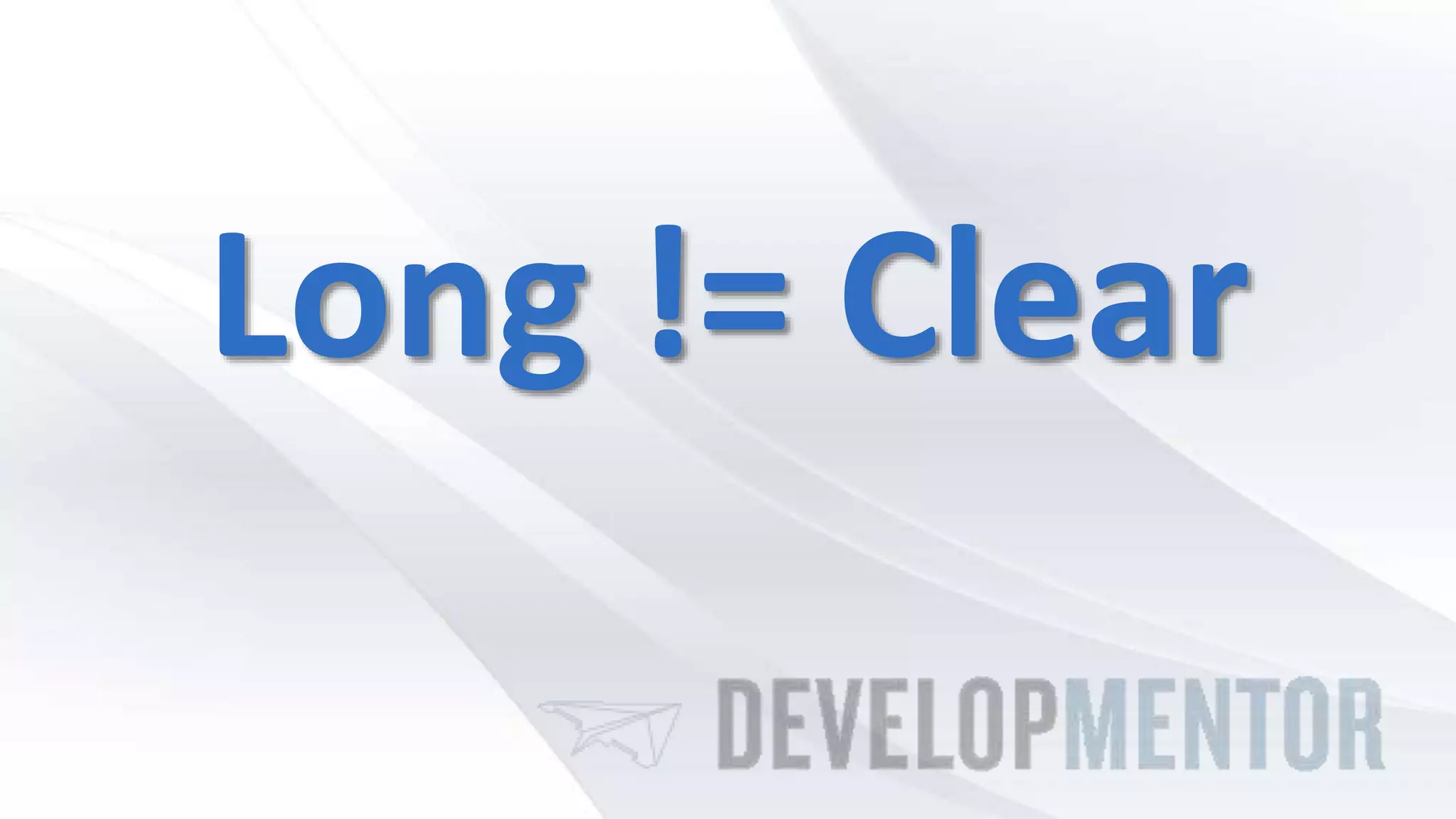 Long != Clear
 