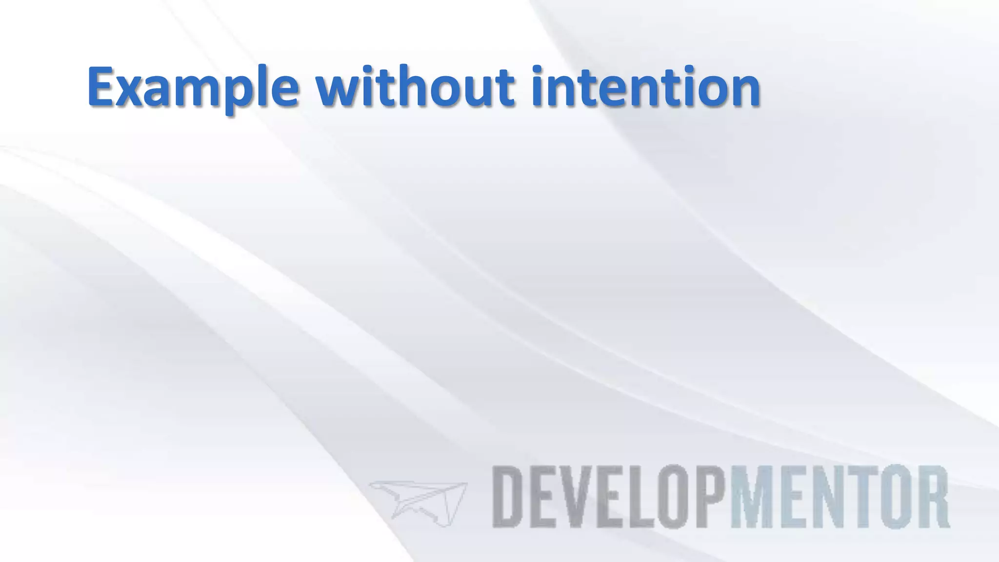 Example without intention
 