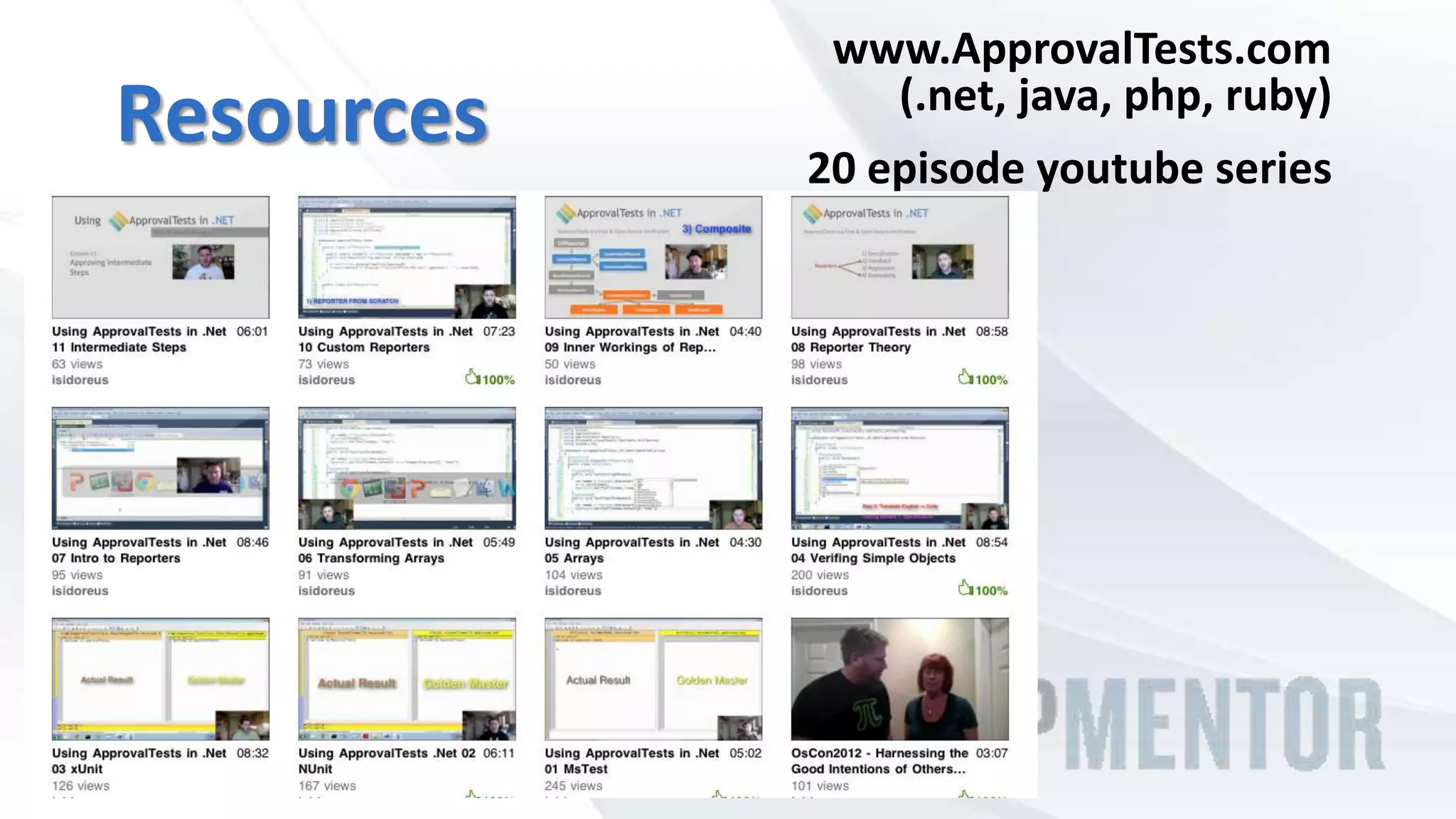 Resources
www.ApprovalTests.com
(.net, java, php, ruby)
20 episode youtube series
 