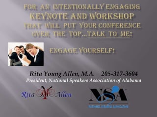 For  an  intentionally engaging keynote and workshop that  will  put  your conference  over  the  top…talk  to  me!Engage ...