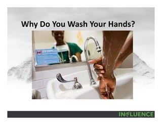 Why Do You Wash Your Hands?
 